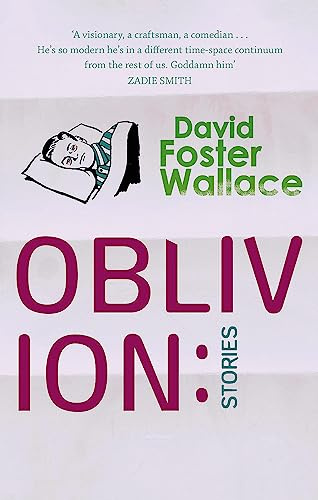 Oblivion: Stories. David Foster Wallace