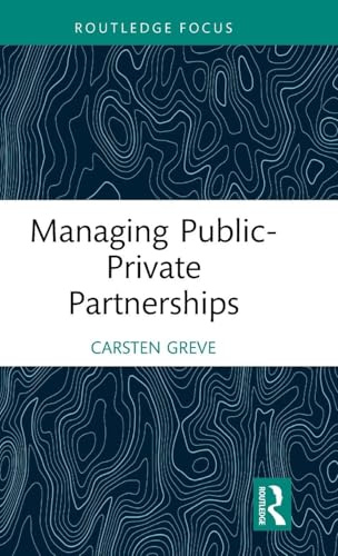 Managing Public-Private Partnerships (Routledge Masters in Public Management)
