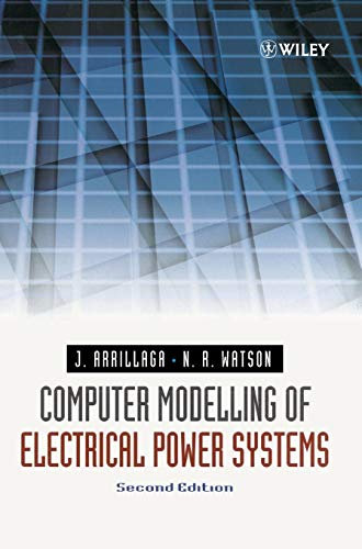 Computer Modelling of Electrical Power Systems, 2nd Edition