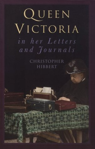 Queen Victoria in Her Letters and Journals: A Selection