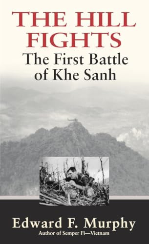 The Hill Fights: The First Battle of Khe Sanh
