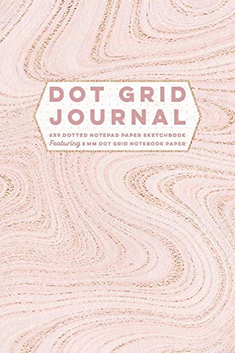Dot Grid Journal 6x9 Dotted Notepad Paper Sketchbook Featuring 5 mm Dot Grid Notebook Paper: Blank Dot Matrix Composition Book, Planner Agenda & ... Faux Rose Gold & Blush Pink Marble Soft Cover