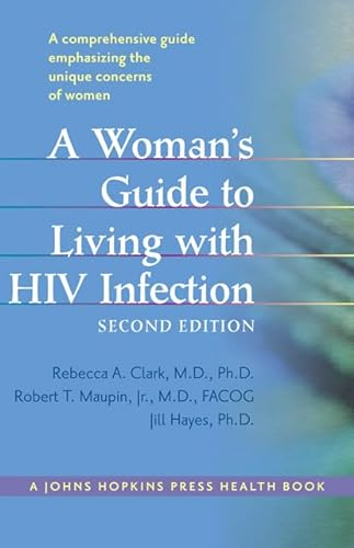 A Woman's Guide to Living with HIV Infection (Johns Hopkins Press Health Book)