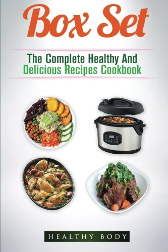 Pressure Cooker: Dump Dinners: Electric Pressure Cooker: Clean Eating: Box Set:: The Complete Healthy And Delicious Recipes Cookbook Box Set