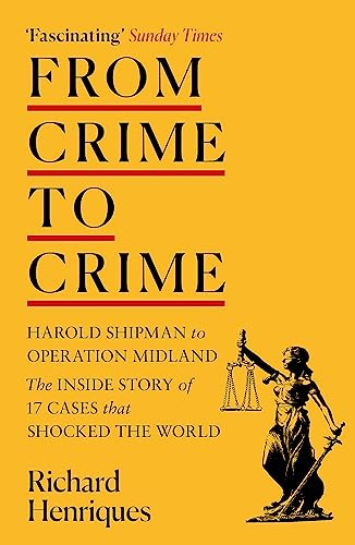 From Crime to Crime: Harold Shipman to Operation Midland - 17 cases that shocked the world