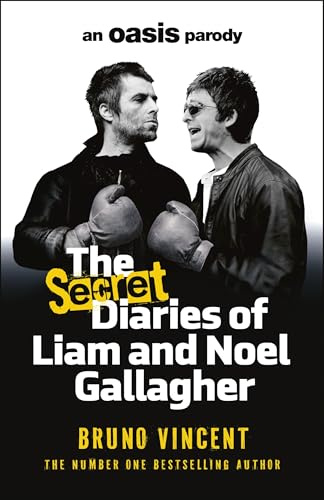 The Secret Diaries of Liam and Noel Gallagher: The perfect gift for Oasis fans from the bestselling author