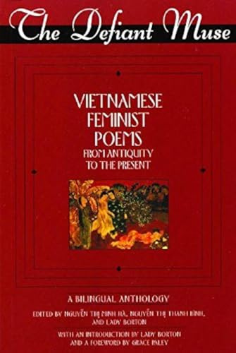 The Defiant Muse: Vietnamese Feminist Poems from Antiquity to the Present (Defiant Muse) (The Defiant Muse Series)