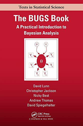 The BUGS Book: A Practical Introduction to Bayesian Analysis (Chapman & Hall/CRC Texts in Statistical Science)