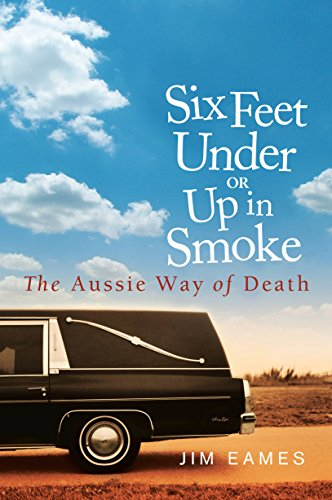 Six Feet Under or Up in Smoke: The Aussie Way of Death
