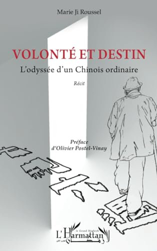 Volonté et destin: L’odyssée d’un Chinois ordinaire