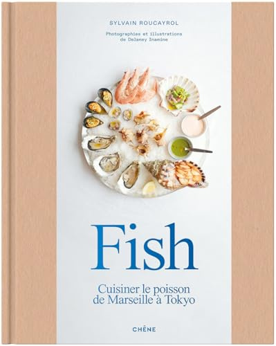Fish: Cuisiner le poisson de Marseille à Tokyo