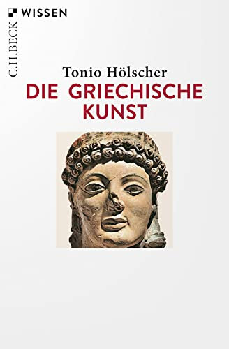 Die griechische Kunst (C.H.BECK Wissen)