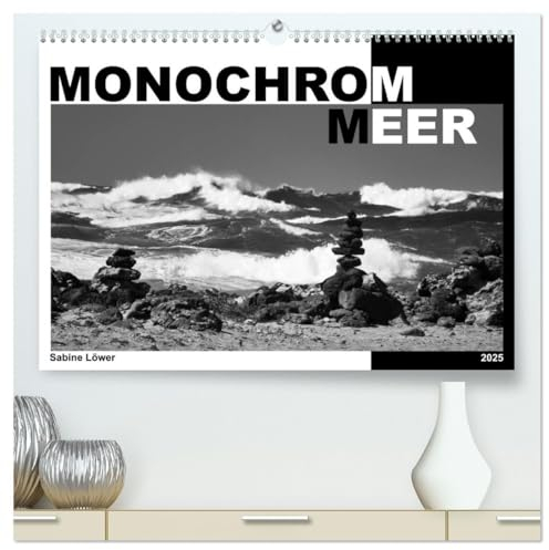Monochrom Meer (hochwertiger Premium Wandkalender 2025 DIN A2 quer), Kunstdruck in Hochglanz