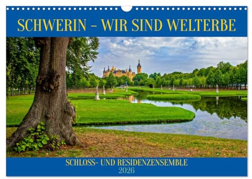 Schwerin - Wir sind Welterbe (Wandkalender 2026 DIN A3 quer), CALVENDO Monatskalender: Das Residenzensemble Schwerin als Erbe für die Welt fasziniert erleben und bestaunen (CALVENDO Orte)