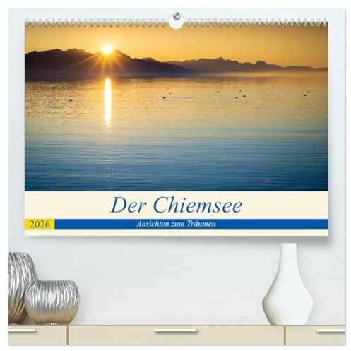 Der Chiemsee - Ansichten zum Träumen (hochwertiger Premium Wandkalender 2026 DIN A2 quer), Kunstdruck in Hochglanz: Eine Reise um den Chiemsee in malerischen Bildern (CALVENDO Natur)