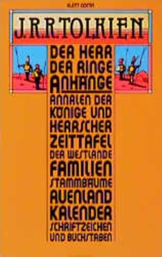 Der Herr der Ringe, Anhänge. Annalen der Könige und Herrscher, Zeittafel der Westlande, Familien- Stammbäume, Auenland- Kalender, Schriftzeichen und Buchstaben