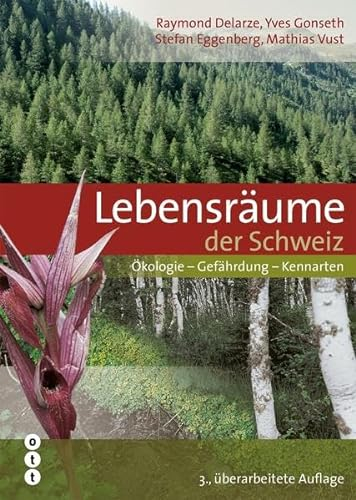 Lebensräume der Schweiz: Ökologie - Gefährdung - Kennarten