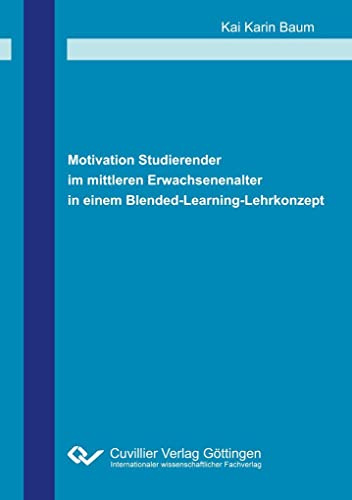 Motivation Studierender im mittleren Erwachsenenalter in einem Blended-Learning-Lehrkonzept