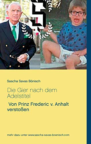 Die Gier nach dem Adelstitel: Von Prinz Frederic v. Anhalt verstoßen