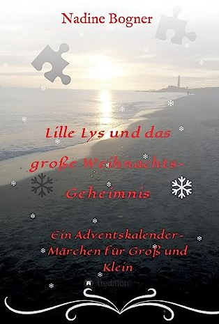 Lille Lys und das große Weihnachtsgeheimnis: Ein Adventskalendermärchen für Groß und Klein