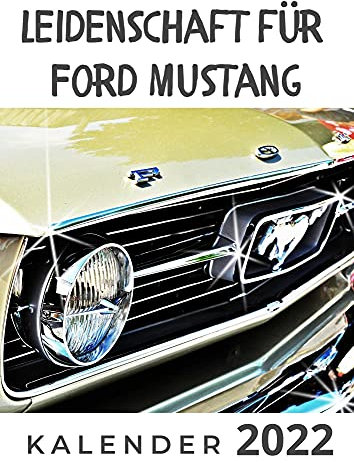 Leidenschaft für Ford Mustang: Kalender 2022