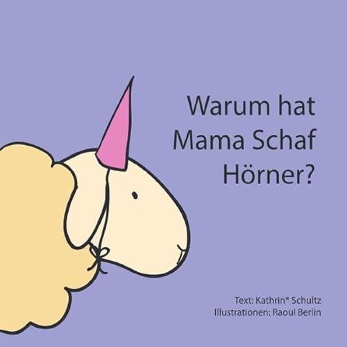 Warum hat Mama Schaf Hörner?: queere Bilderbuch-Serie