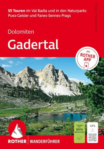 ROTHER Wanderführer Dolomiten – Gadertal: 55 Touren im Val Badia und in den Naturparks Puez-Geisler und Fanes-Sennes-Prags.: Inkl. Rother App und GPS-Tracks zum Download