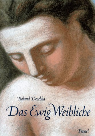 Das Ewig Weibliche. L'Eternel Feminin. Von Renoir bis Picasso