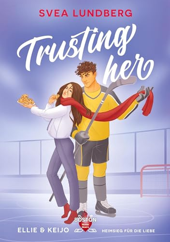 Trusting her: Heimsieg für die Liebe (Boston Heated Hearts)