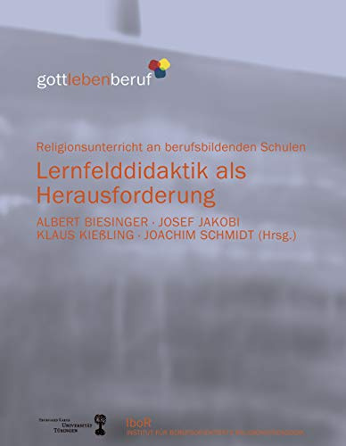 Lernfelddidaktik als Herausforderung: Religionsunterricht an berufsbildenden Schulen