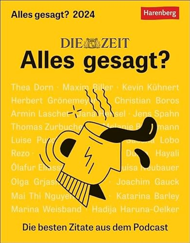DIE ZEIT Alles gesagt? Tagesabreißkalender 2024. Tischkalender mit den besten Zitaten aus dem Podcast. Tageskalender für Alles gesagt? Fans. ... Aufstellen: Die besten Zitate aus dem Podcast