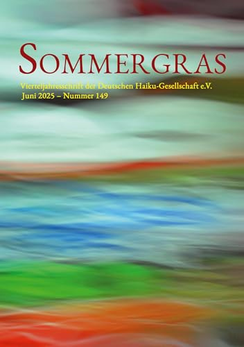 Sommergras: Vierteljahreszeitschrift der Deutschen Haiku Gesellschaft