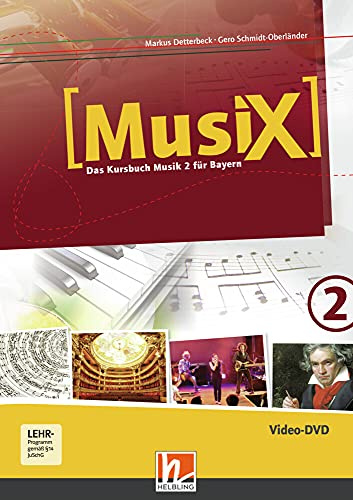 MusiX 2 BY (Ausgabe ab 2017) Video-Aufnahmen: Das Kursbuch Musik 2 für Bayern