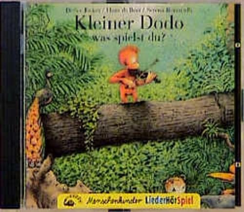 Kleiner Dodo was spielst du?: Ein LiederHörspiel - CD