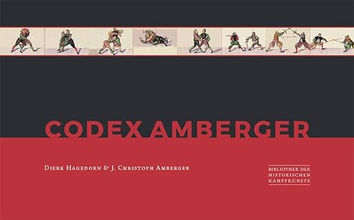 Codex Amberger: Bibliothek der historischen Kampfkünste Band 6 (Bibliothek historischer Kampfkünste)