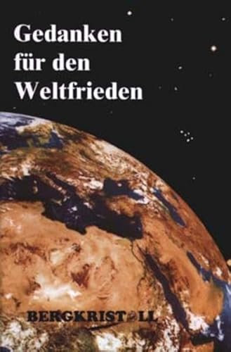 Gedanken für den Weltfrieden: Durchgaben der Geistigen Welt