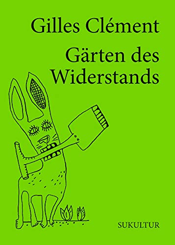 Gärten des Widerstands: Ein Traum in sieben Punkten (Die grüne Reihe)