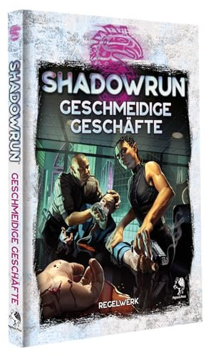 Shadowrun: Geschmeidige Geschäfte (Hardcover)