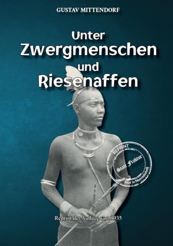 Unter Zwergmenschen und Riesenaffen: DE (Reprint-Expeditionen)