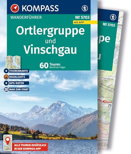 KOMPASS Wanderführer Ortlergruppe und Vinschgau, 60 Touren mit Extra-Tourenkarte: mit Touren und GPS-Daten in der KOMPASS-App