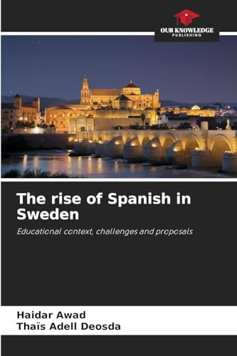 The rise of Spanish in Sweden: Educational context, challenges and proposals