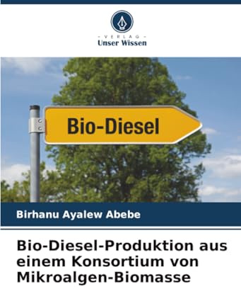 Bio-Diesel-Produktion aus einem Konsortium von Mikroalgen-Biomasse: DE