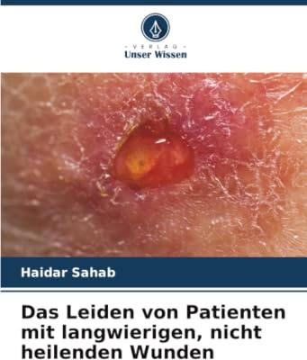 Das Leiden von Patienten mit langwierigen, nicht heilenden Wunden