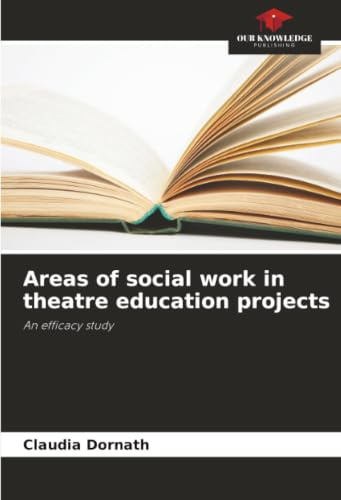 Areas of social work in theatre education projects: An efficacy study