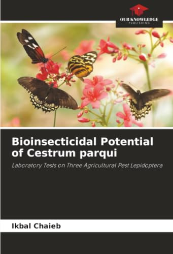 Bioinsecticidal Potential of Cestrum parqui: Laboratory Tests on Three Agricultural Pest Lepidoptera