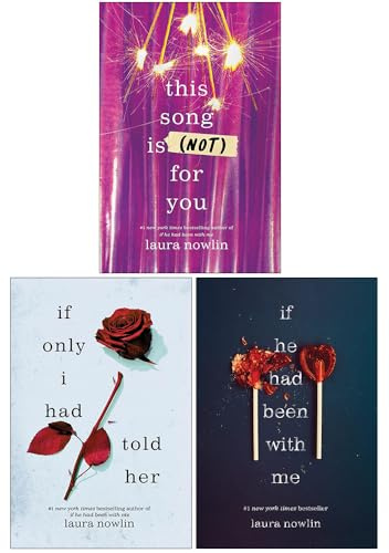 Laura Nowlin Collection 3 Books Set (This Song Is (Not) For You, If Only I Had Told Her & If He Had Been with Me)