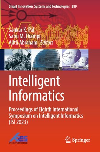 Intelligent Informatics: Proceedings of Eighth International Symposium on Intelligent Informatics (ISI 2023) (Smart Innovation, Systems and Technologies, 389)
