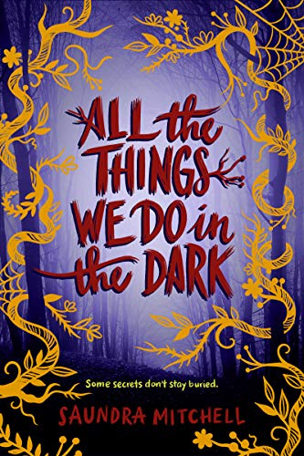 All the Things We Do in the Dark: A Dark YA Thriller of Secrets and Scars