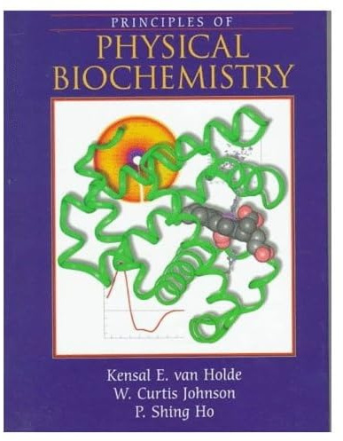 Principles of Physical Biochemistry