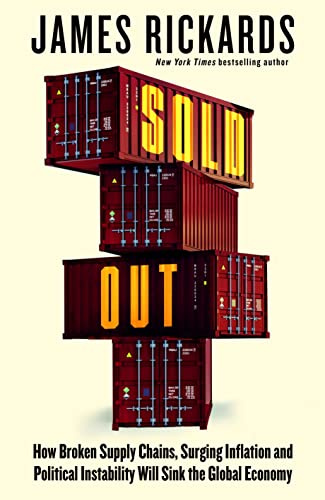 Sold Out: How Broken Supply Chains, Surging Inflation and Political Instability Will Sink the Global Economy